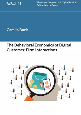 The Behavioral Economics of Digital Customer-Firm Interactions cover
