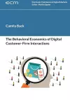 The Behavioral Economics of Digital Customer-Firm Interactions cover