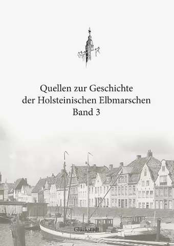 Quellen zur Geschichte der Holsteinischen Elbmarschen cover