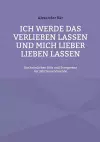 Ich werde das Verlieben lassen und mich lieber lieben lassen cover