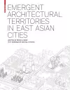 Emergent Architectural Territories in East Asian Cities cover