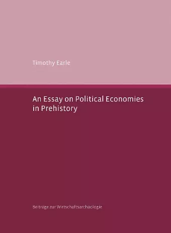 An Essay on Political Economies in Prehistory cover