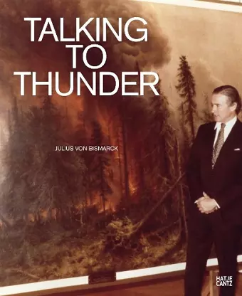 Julius von Bismarck: Talking to Thunder cover