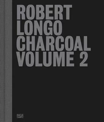 Robert Longo: Charcoal Volume 2 cover