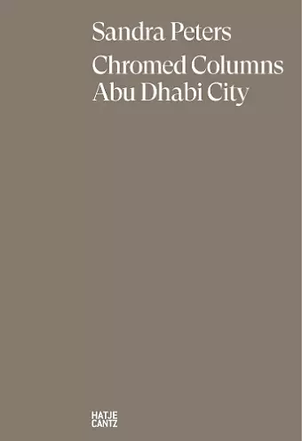 Sandra Peters. Chromed Columns Abu Dhabi cover