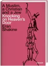 Eran Shakine: A Muslim, a Christian and a Jew Knocking on Heaven's Door cover