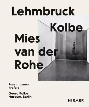 Lehmbruck – Kolbe – Mies van der Rohe cover