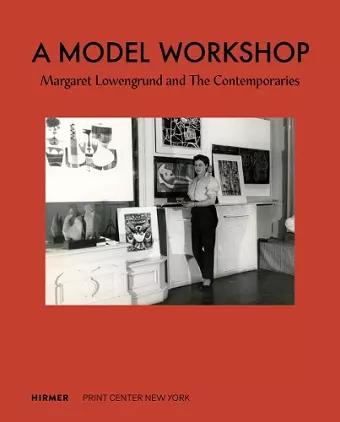 A Model Workshop: Margaret Lowengrund and The Contemporaries cover