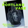 The Portland Vase: Mania & Muse (1780-2023) cover