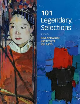 101 Legendary Selections from the Kalamazoo Institute of Arts cover
