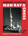 Permanent Attraction: Man Ray & Chess cover