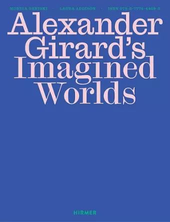 Alexander Girard’s Imagined Worlds cover