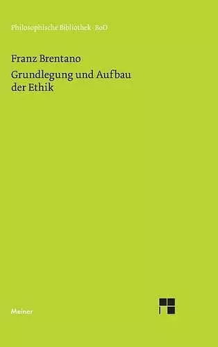 Grundlegung und Aufbau der Ethik cover