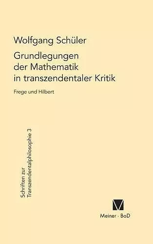 Grundlegungen der Mathematik in transzendentaler Kritik cover