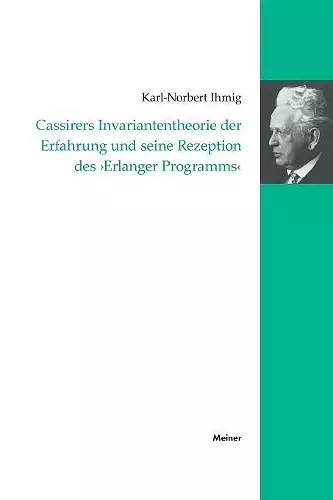 Cassirers Invariantentheorie der Erfahrung und seine Rezeption des 'Erlanger Programms' cover