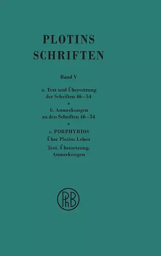 Schriften. Griech.-Dt. / Plotins Schriften Band Va-c (Text- Anmerkungsband und Anhang) cover