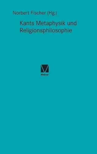 Kants Metaphysik und Religionsphilosophie cover