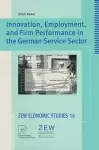 Innovation, Employment, and Firm Performance in the German Service Sector cover