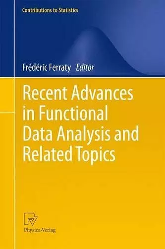 Recent Advances in Functional Data Analysis and Related Topics cover