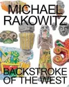 Michael Rakowitz: Backstroke of the West cover