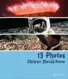 13 Photos Children Should Know cover