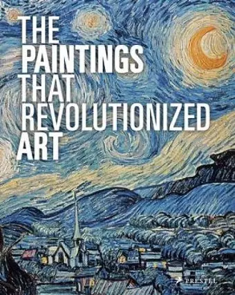 The Paintings That Revolutionized Art cover