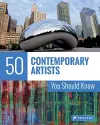 50 Contemporary Artists You Should Know cover