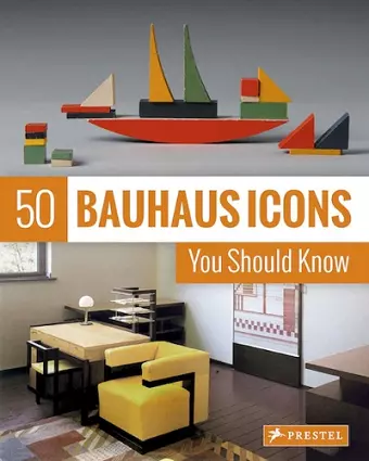 50 Bauhaus Icons You Should Know cover