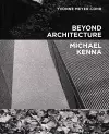 Beyond Architecture   Michael Kenna cover