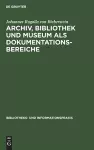 Archiv, Bibliothek und Museum als Dokumentationsbereiche cover