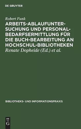 Arbeitsablaufuntersuchung und Personalbedarfsermittlung für die Buchbearbeitung an Hochschulbibliotheken cover