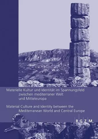 Material Culture and Identity between the Mediterranean World and Central Europe cover