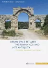 Urban Space between the Roman Age and Late Antiquity cover