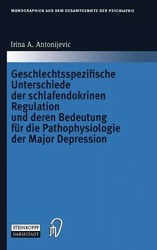 Geschlechtsspezifische Unterschiede Der Schlafendokrinen Regulation Und Deren Bedeutung Fur Die Pathophysiologie Der Major Depression cover