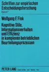 Kognitive Stile, Informationsverhalten Und Effizienz in Komplexen Betrieblichen Beurteilungsprozessen cover