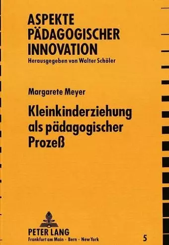 Kleinkindererziehung ALS Paedagogischer Prozess cover