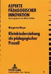 Kleinkindererziehung ALS Paedagogischer Prozess cover