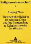 Theorien Ueber Religion Im Heutigen China Und Ihre Bezugnahme Zu Religionstheorien Des Westens cover