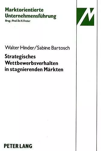 Strategisches Wettbewerbsverhalten in Stagnierenden Maerkten cover