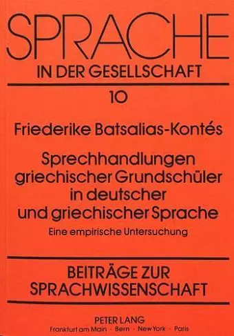 Sprechhandlungen Griechischer Grundschueler in Deutscher Und Griechischer Sprache cover