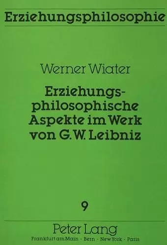 Erziehungsphilosophische Aspekte Im Werk Von G.W. Leibniz cover