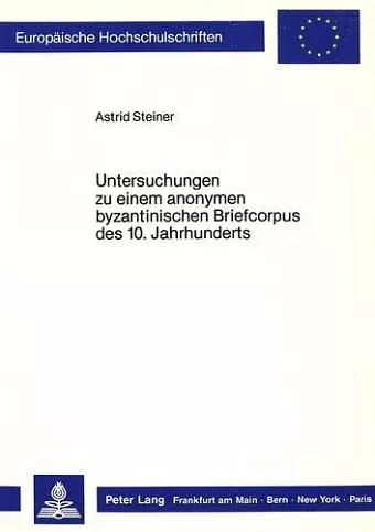 Untersuchungen Zu Einem Anonymen Byzantinischen Briefcorpus Des 10. Jahrhunderts cover