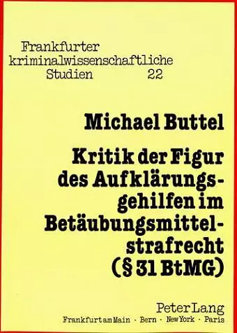 Kritik Der Figur Des Aufklaerungsgehilfen Im Betaeubungsmittelstrafrecht (§ 31 Btmg) cover