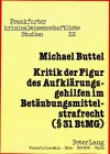 Kritik Der Figur Des Aufklaerungsgehilfen Im Betaeubungsmittelstrafrecht (§ 31 Btmg) cover