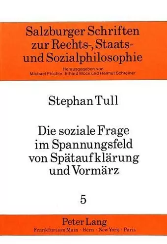 Die Soziale Frage Im Spannungsfeld Von Spaetaufklaerung Und Vormaerz cover