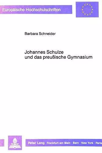 Johannes Schulze Und Das Preussische Gymnasium cover