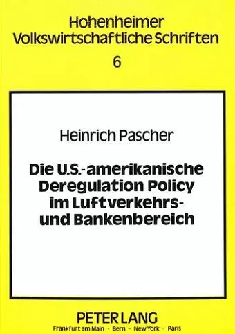 Die U.S.-Amerikanische Deregulation Policy Im Luftverkehrs- Und Bankenbereich cover