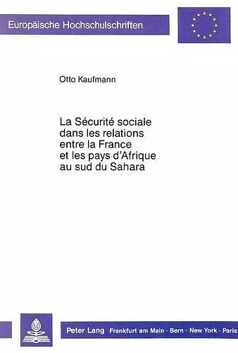 La Sécurité Sociale Dans Les Relations Entre La France Et Les Pays d'Afrique Au Sud Du Sahara cover