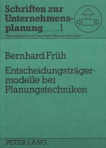 Entscheidungstraegermodelle Bei Planungstechniken cover