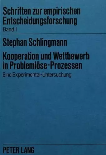 Kooperation Und Wettbewerb in Problemloese-Prozessen cover